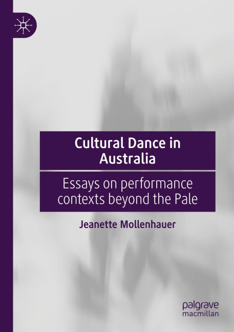 Cultural Dance in Australia: Essays on performance contexts beyond the Pale