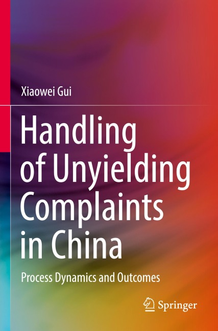 Handling of Unyielding Complaints in China: Process Dynamics and Outcomes