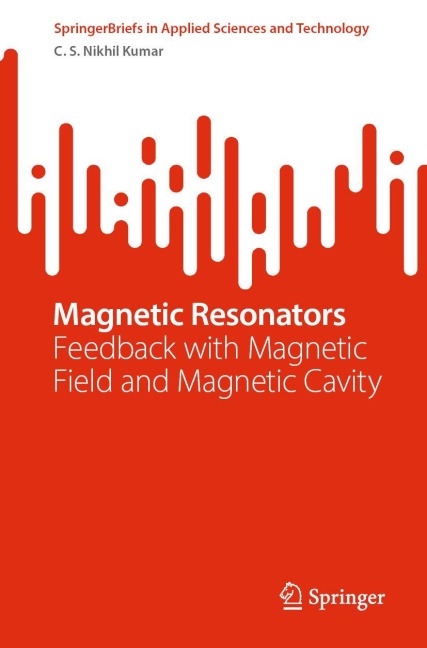 Magnetic Resonators: Feedback with Magnetic Field and Magnetic Cavity