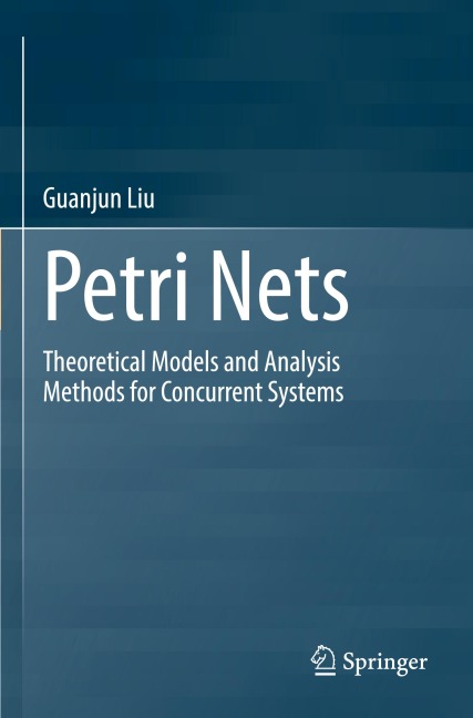 Petri Nets: Theoretical Models and Analysis Methods for Concurrent Systems