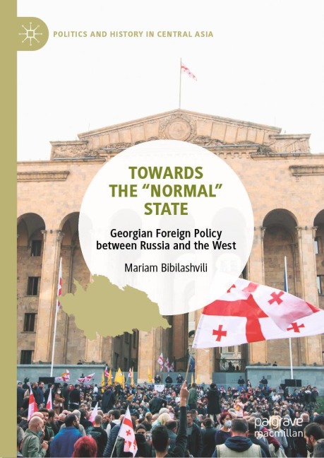 Towards the "Normal" State: Georgian Foreign Policy between Russia and the West