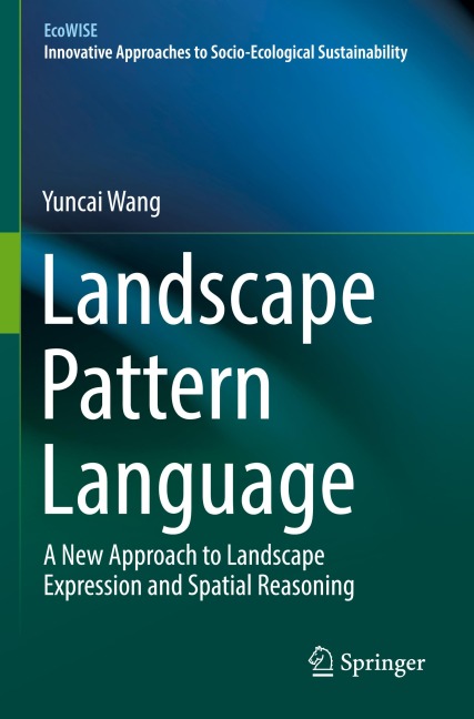 Landscape Pattern Language: A New Approach to Landscape Expression and Spatial Reasoning