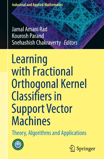 Learning with Fractional Orthogonal Kernel Classifiers in Support Vector Machines: Theory, Algorithms and Applications