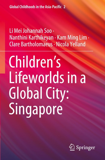 Childrens Lifeworlds in a Global City: Singapore