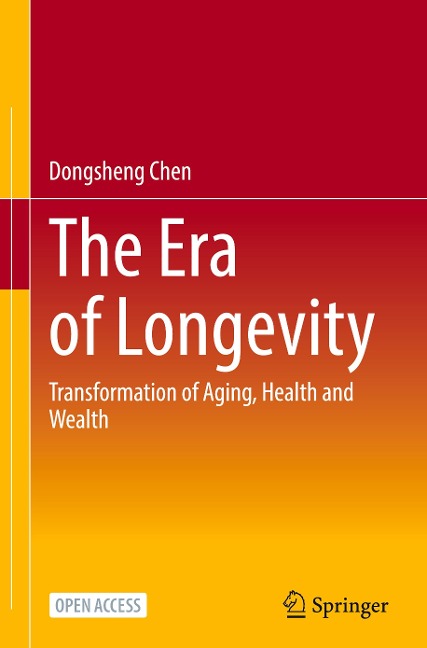 The Era of Longevity: Transformation of Aging, Health and Wealth