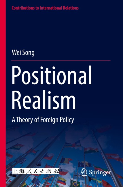 Positional Realism: A Theory of Foreign Policy
