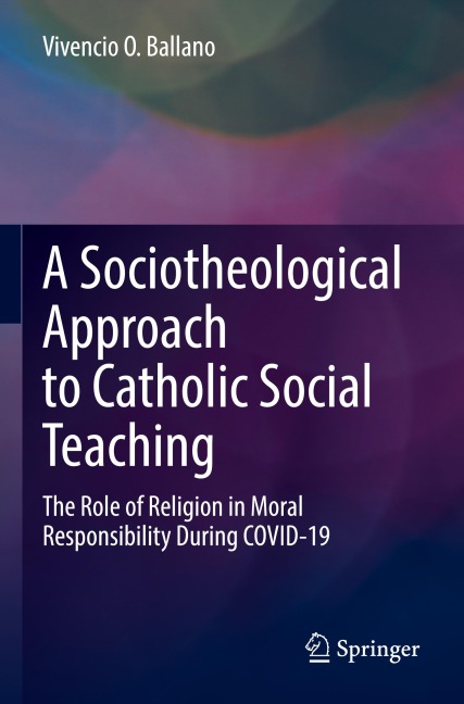 A Sociotheological Approach to Catholic Social Teaching: The Role of Religion in Moral Responsibility During COVID-19