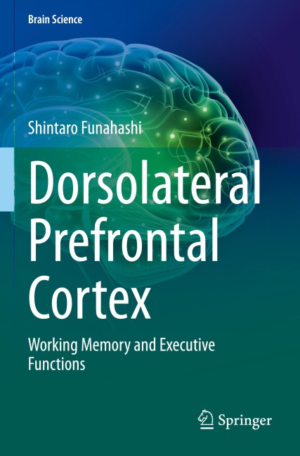 Dorsolateral Prefrontal Cortex: Working Memory and Executive Functions