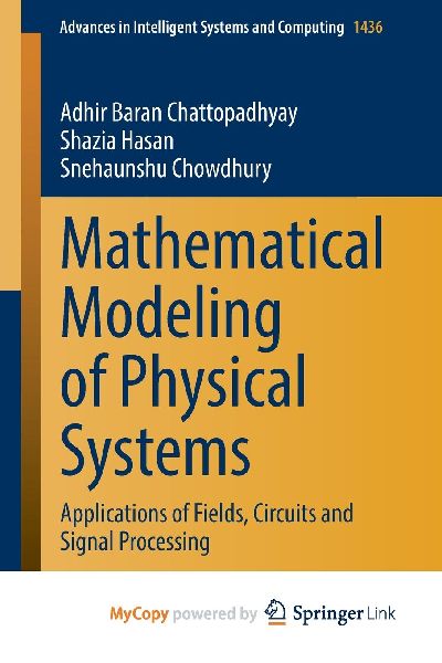 Mathematical Modeling of Physical Systems: Applications of Fields, Circuits and Signal Processing