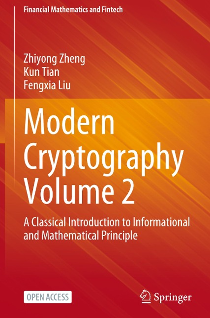 Modern Cryptography Volume 2: A Classical Introduction to Informational and Mathematical Principle