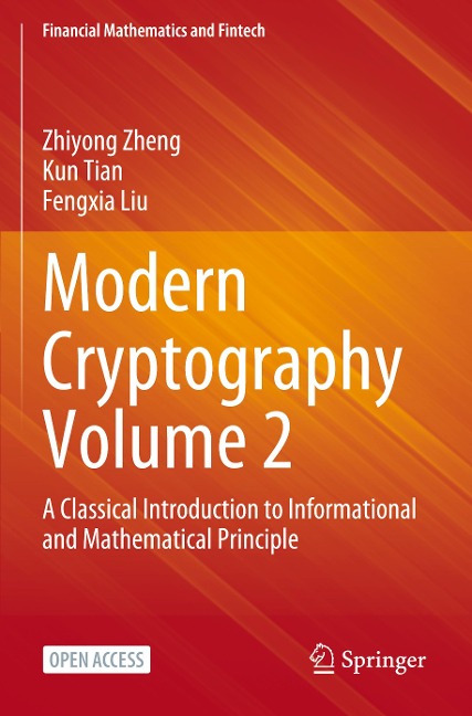 Modern Cryptography Volume 2: A Classical Introduction to Informational and Mathematical Principle