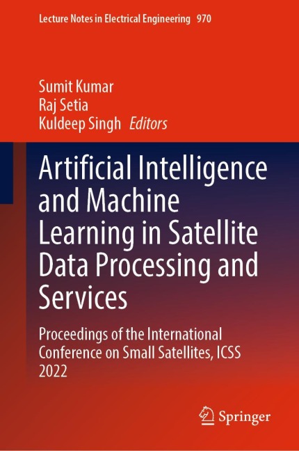 Artificial Intelligence and Machine Learning in Satellite Data Processing and Services: Proceedings of the International Conference on Small Satellites, ICSS 2022