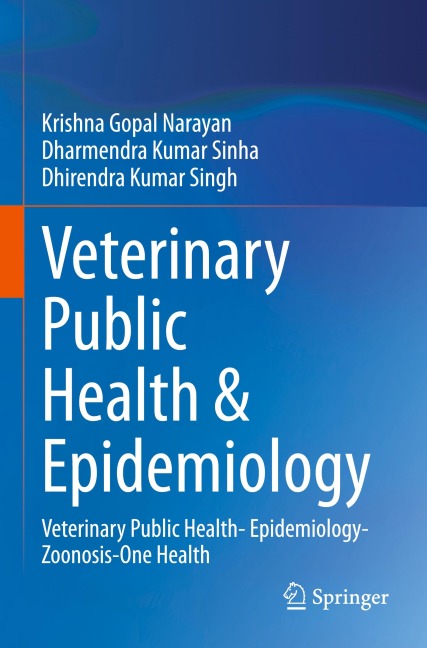 Veterinary Public Health & Epidemiology: Veterinary Public Health- Epidemiology-Zoonosis-One Health