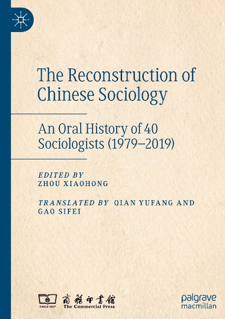 The Reconstruction of Chinese Sociology: An Oral History of 40 Sociologists (1979-2019)