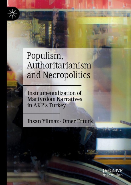 Populism, Authoritarianism and Necropolitics: Instrumentalization of Martyrdom Narratives in AKP's Turkey