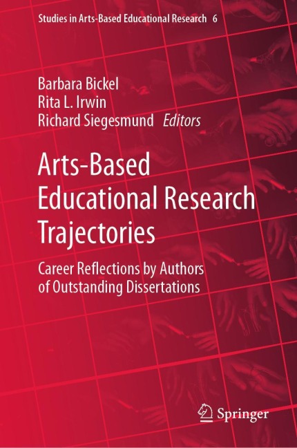 Arts-Based Educational Research Trajectories: Career Reflections by Authors of Outstanding Dissertations