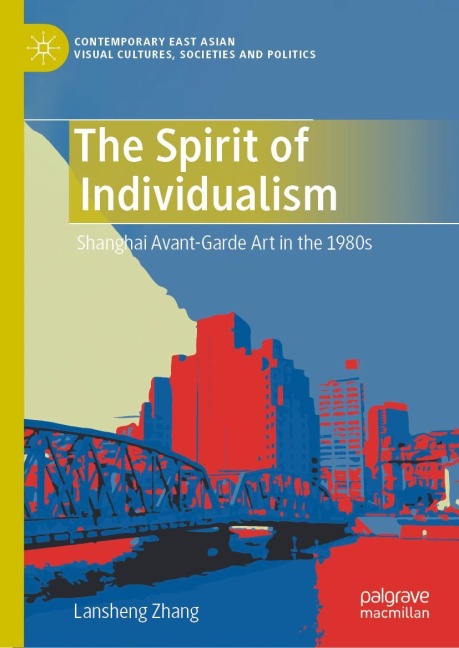 The Spirit of Individualism: Shanghai Avant-Garde Art in the 1980s