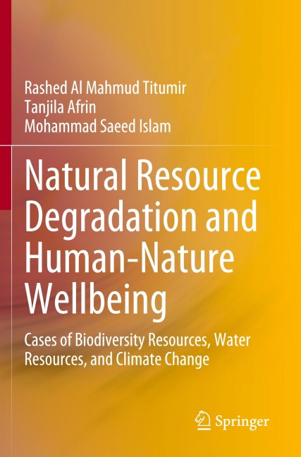 Natural Resource Degradation and Human-Nature Wellbeing: Cases of Biodiversity Resources, Water Resources, and Climate Change