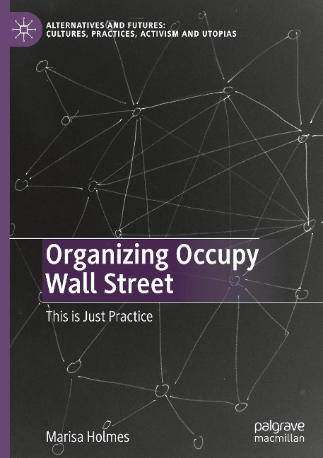Organizing Occupy Wall Street: This is Just Practice