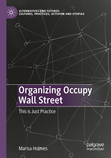 Organizing Occupy Wall Street: This is Just Practice