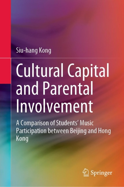 Cultural Capital and Parental Involvement: A Comparison of Students Music Participation between Beijing and Hong Kong
