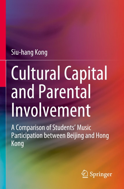 Cultural Capital and Parental Involvement: A Comparison of Students Music Participation between Beijing and Hong Kong