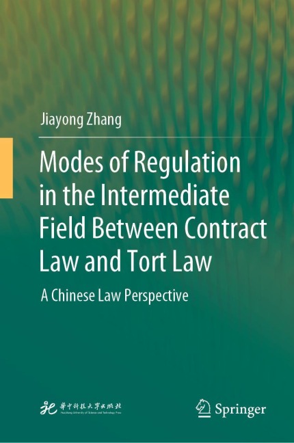 Modes of Regulation in the Intermediate Field  Between Contract Law and Tort Law: A Chinese Law Perspective