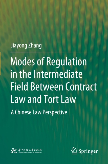 Modes of Regulation in the Intermediate Field  Between Contract Law and Tort Law: A Chinese Law Perspective