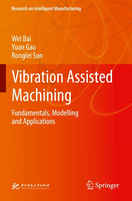 Vibration Assisted Machining: Fundamentals, Modelling and Applications