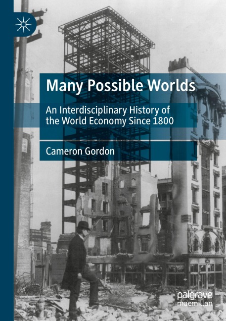 Many Possible Worlds: An Interdisciplinary History of the World Economy Since 1800