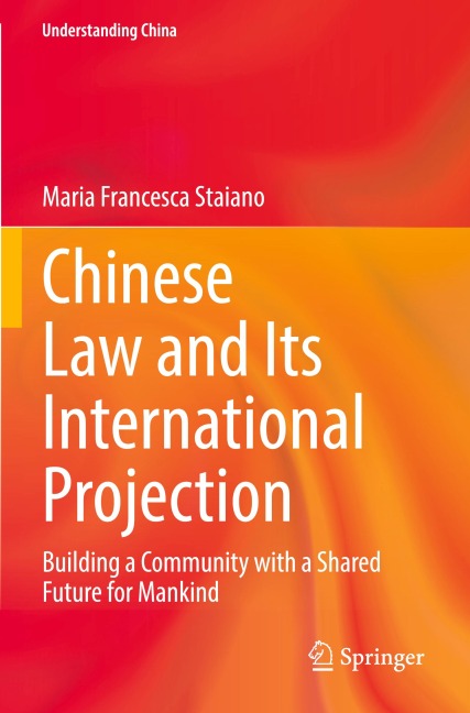 Chinese Law and Its International Projection: Building a Community with a Shared Future for Mankind