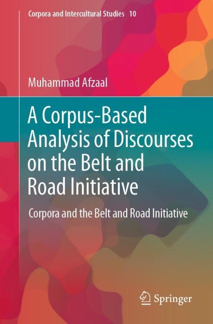 A Corpus-Based Analysis of Discourses on the Belt and Road Initiative: Corpora and the Belt and Road Initiative