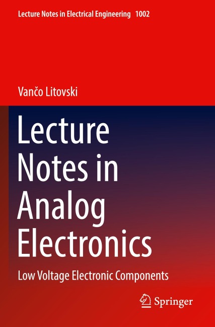 Lecture Notes in Analog Electronics: Low Voltage Electronic Components