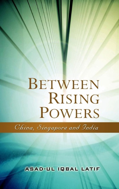 Between Rising Powers: China, Singapore and India