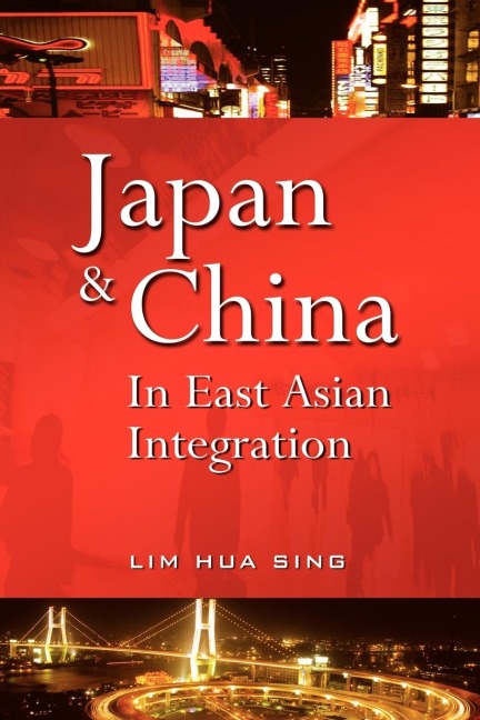 Japan and China in East Asian Integration
