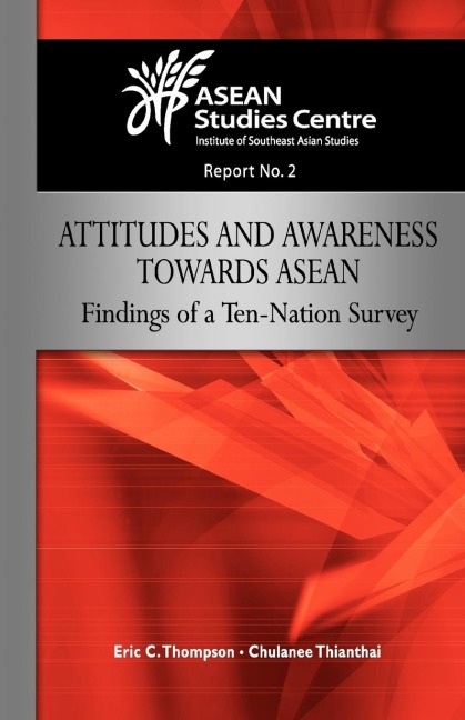 Attitudes and Awareness Towards ASEAN: Findings of a Ten-Nation Survey