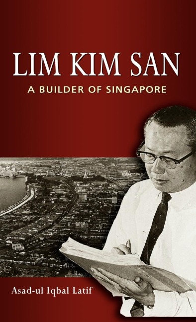 Lim Kim San: A Builder of Singapore