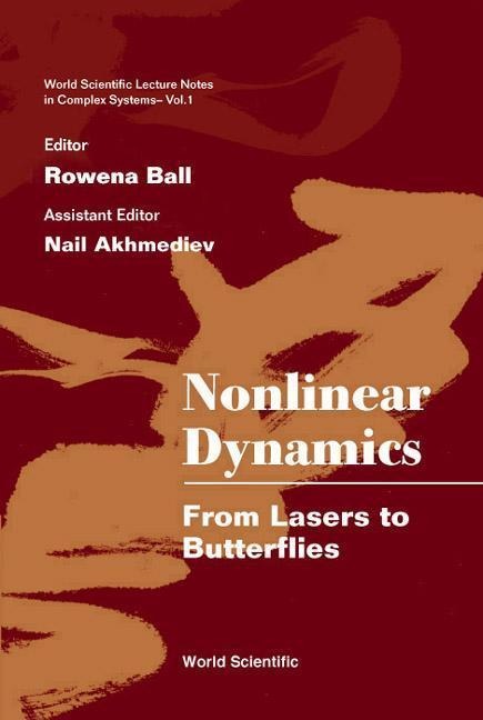 Nonlinear Dynamics: From Lasers to Butterflies: Selected Lectures from the 15th Canberra Intl Physics Summer School