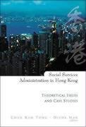 Social Services Administration in Hong Kong: Theoretical Issues and Case Studies