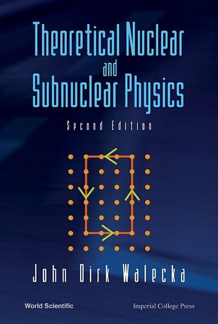 THEORETICAL NUCLEAR & SUBNUCLEAR...(2ED)