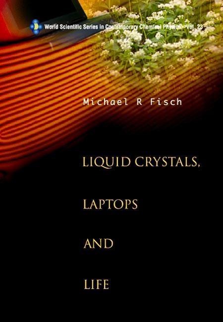Liquid Crystals, Laptops and Life