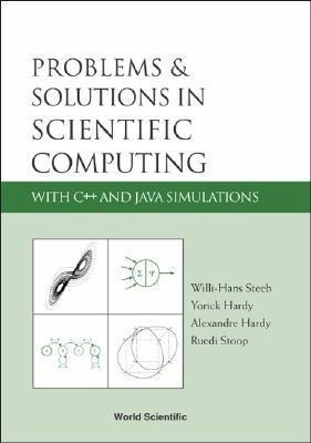 Problems and Solutions in Scientific Computing with C++ and Java Simulations