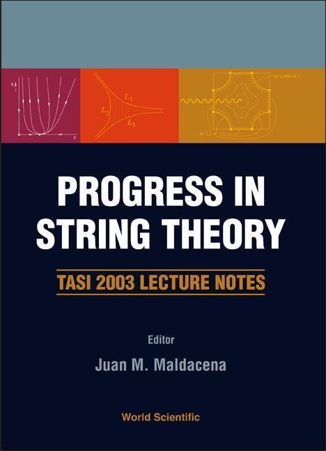 Progress in String Theory: Tasi 2003 Lecture Notes