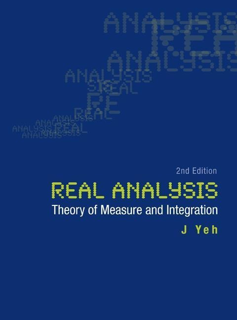 Real Analysis: Theory of Measure and Integration (2nd Edition)