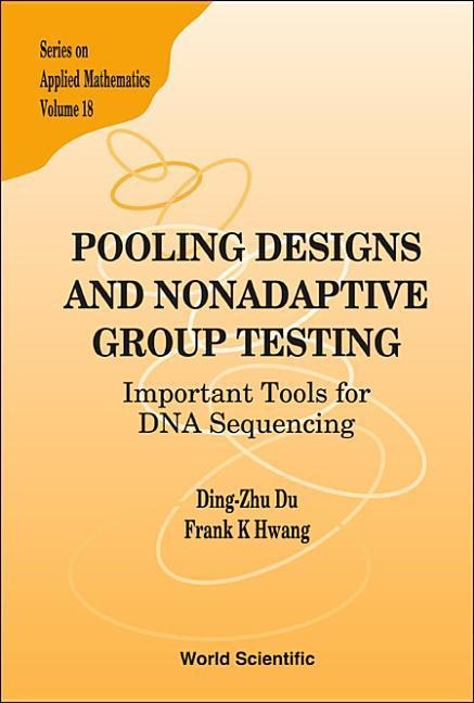 Pooling Designs and Nonadaptive Group Testing: Important Tools for DNA Sequencing