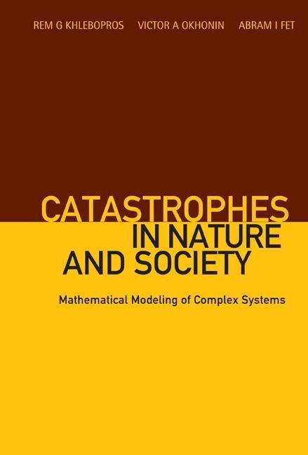 Catastrophes in Nature and Society: Mathematical Modeling of Complex Systems