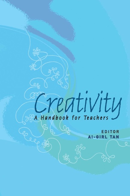 CREATIVITY: A HANDBOOK FOR TEACHERS