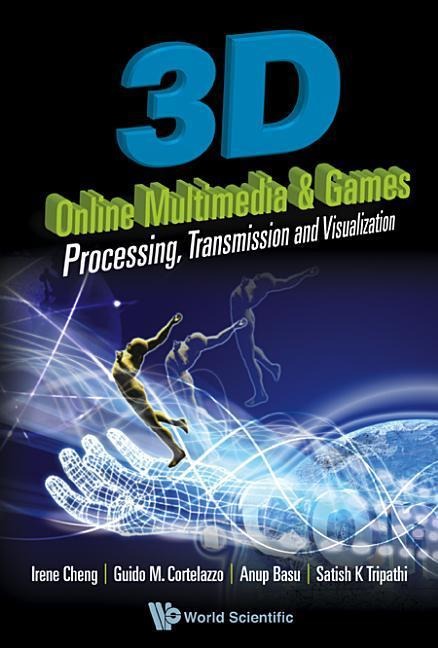 3D Online Multimedia and Games: Processing, Visualization and Transmission
