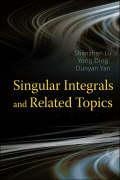 Singular Integrals and Related Topics