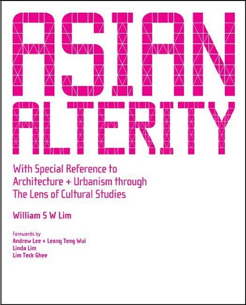 Asian Alterity: With Special Reference to Architecture and Urbanism Through the Lens of Cultural Studies